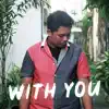 IDEGA - With You (feat. Vino Ramaldo) - Single